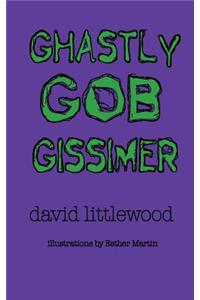 Ghastly Gob Gissimer