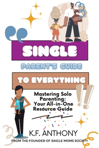 Single Parent's Guide to Everything