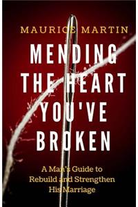 Mending the Heart You've Broken