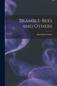 Bramble-Bees and Others
