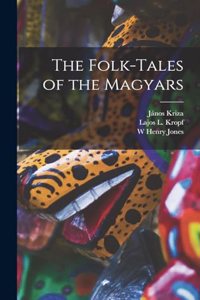 The Folk-tales of the Magyars