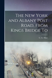 New York and Albany Post Road, From Kings Bridge To