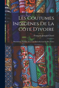 Les Coutumes Indigènes De La Côte D'ivoire