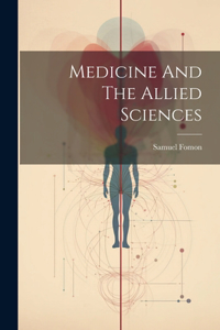 Medicine And The Allied Sciences