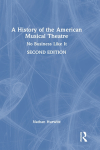 A History of the American Musical Theatre