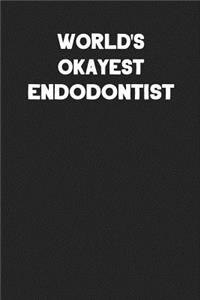 World's Okayest Endodontist