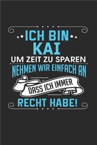 Ich bin Kai Um Zeit zu sparen nehmen wir einfach an dass ich immer Recht habe!