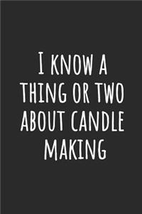 I Know A Thing Or Two About Candle Making