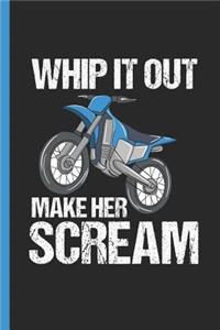 Whip It Out Make Her Scream