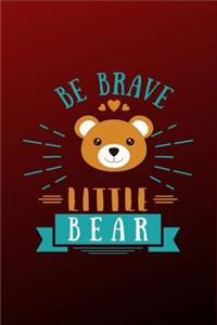 Be Brave Little Bear