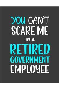 I'm a Retired Government Employee