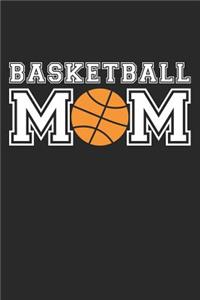 Mom Basketball Notebook - Basketball Mom - Basketball Training Journal - Gift for Basketball Player - Basketball Diary