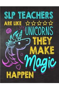 SLP Teachers are like Unicorns They make Magic Happen