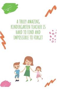 A Truly Amazing Kindergarten Teacher Is Hard To Find And Impossible To Forget