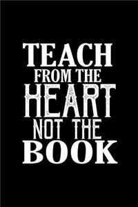 Teach from the heart not the book
