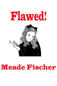 Flawed!