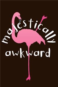 Majestically Awkward