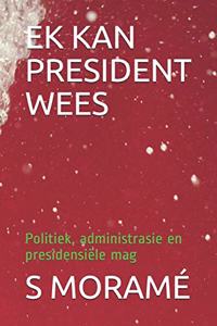 Ek Kan President Wees