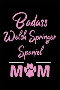 Badass Welsh Springer Spaniel Mom