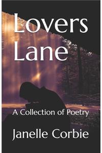 Lovers Lane: A Collection of Poetry