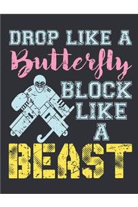 Drop Like a Butterfly Block Like a Beast