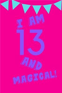 I Am 13 and Magical!