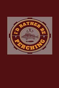 I'd Rather Be Perching