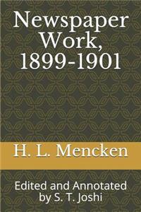 Newspaper Work, 1899-1901