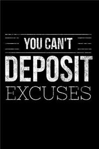 You Can't Deposit Excuses