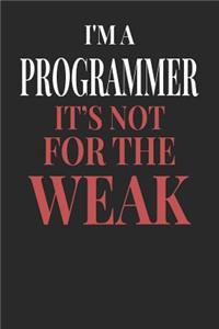 I'm A Programmer It's Not For The Weak