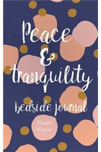 Peace and Tranquility Bedside Journal