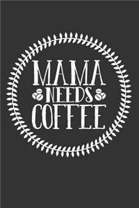Mama Needs Coffee