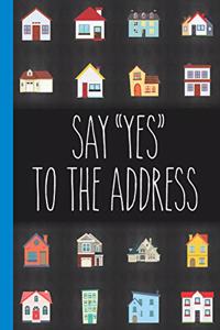 Say Yes To The Address