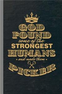 God Found Some Of The Strongest Humans And Made Them Picker: Locksmithing Gift For Lock Picker (6x9) Dot Grid Notebook To Write In