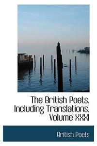 The British Poets, Including Translations, Volume XXXI