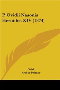 P. Ovidii Nasonis Heroides XIV (1874)