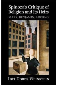 Spinoza's Critique of Religion and its Heirs