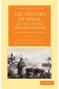 History of India, as Told by Its Own Historians 8 Volume Set