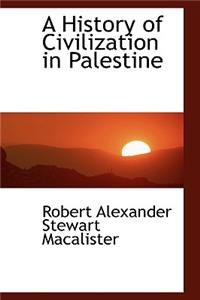 A History of Civilization in Palestine