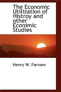 The Economic Utilization of Histroy and Other Econimic Studies