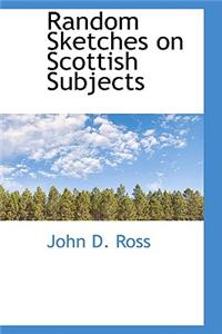 Random Sketches on Scottish Subjects