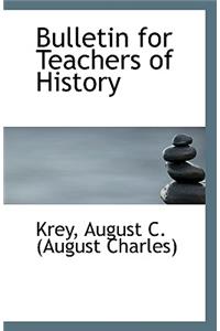 Bulletin for Teachers of History