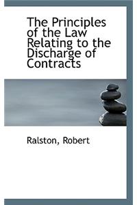 The Principles of the Law Relating to the Discharge of Contracts