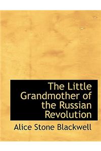 The Little Grandmother of the Russian Revolution