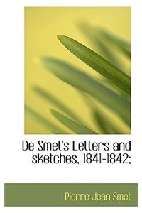 de Smet's Letters and Sketches, 1841-1842;
