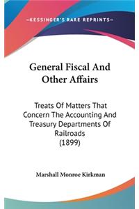 General Fiscal And Other Affairs