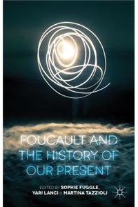 Foucault and the History of Our Present