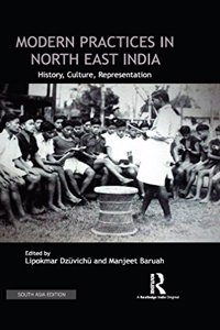 Modern Practices In North East India: History, Culture, Representation