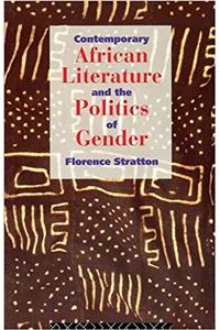 Contemporary African Literature and the Politics of Gender
