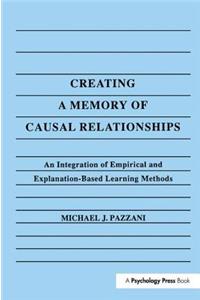 Creating a Memory of Causal Relationships